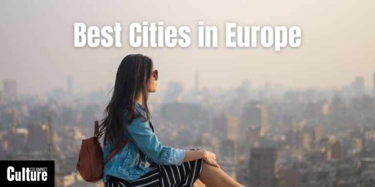Best Cities To See And Explore In Europe