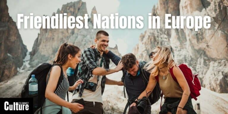 The Friendliest Nations You Can Visit In Europe