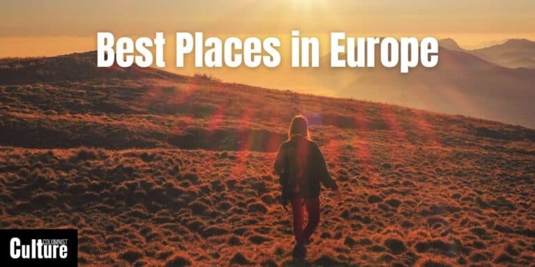 Best Places & Landscapes To Visit In Europe