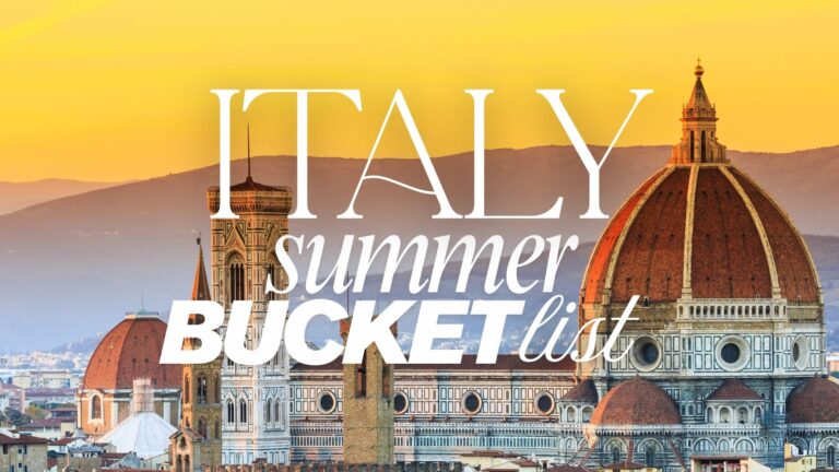 Summer Bucket List 2024—10 Things You Don’t Want To Miss In Italy