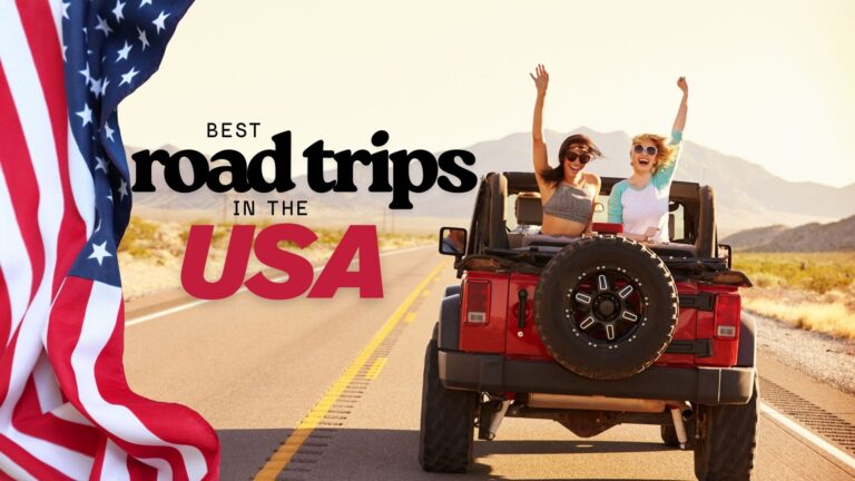 The Top 30 Best Road Trips You Can’t Miss In The United States